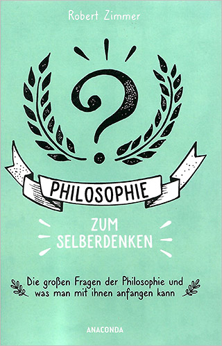 Philosophie zum Selberdenken